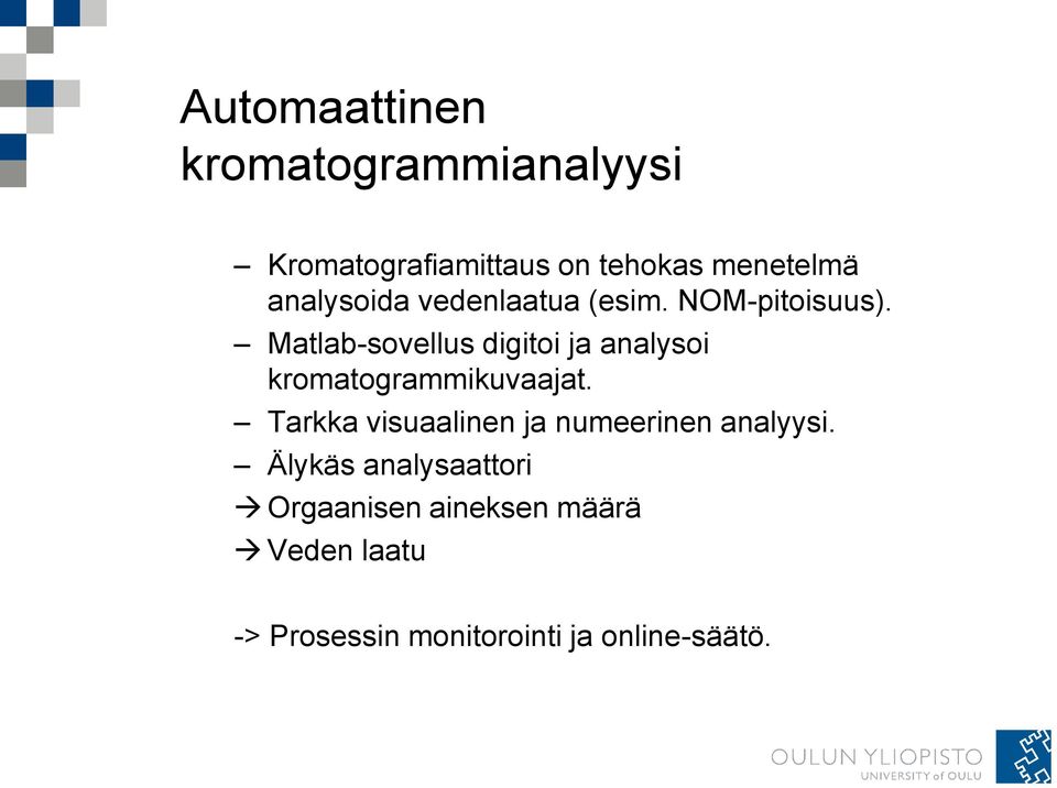 Matlab-sovellus digitoi ja analysoi kromatogrammikuvaajat.