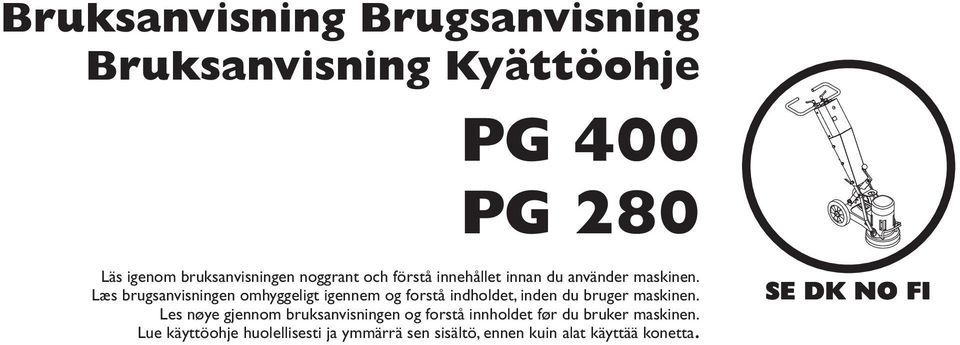 Læs brugsanvisningen omhyggeligt igennem og forstå indholdet, inden du bruger maskinen.