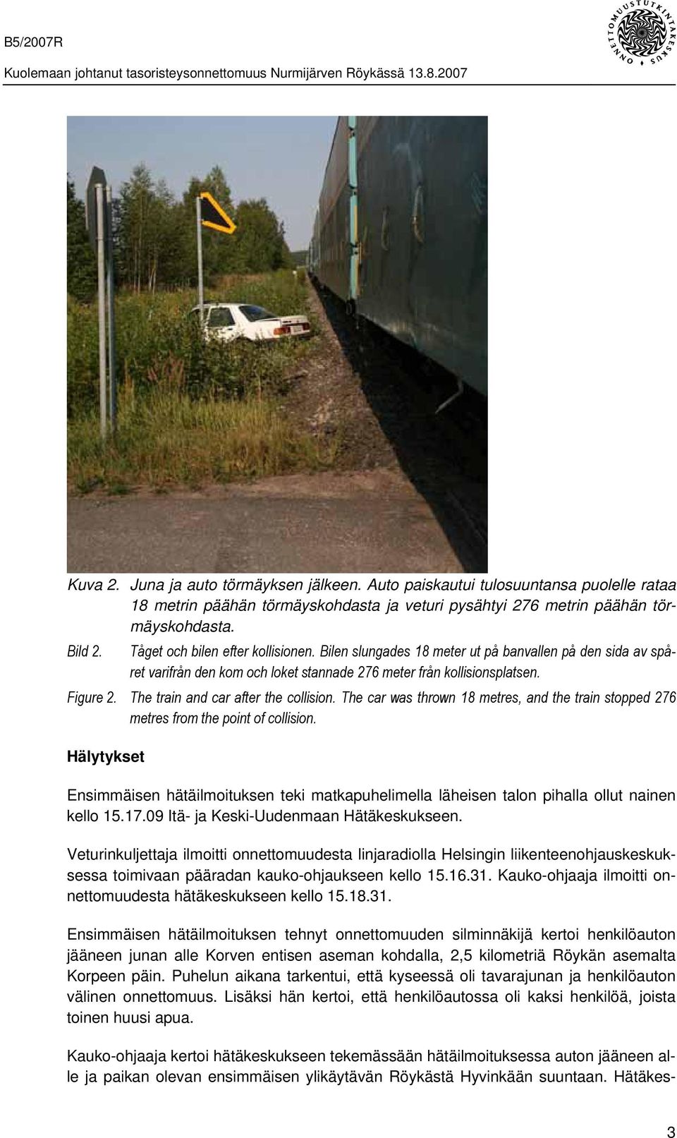 The train and car after the collision. The car was thrown 18 metres, and the train stopped 276 metres from the point of collision.