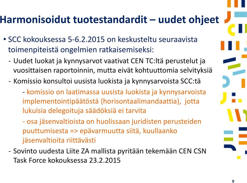 kohtuuttomia selvityksiä - Komissio konsultoi uusista luokista ja kynnysarvoista SCC:tä - komissio on laatimassa uusista luokista ja kynnysarvoista implementointipäätöstä