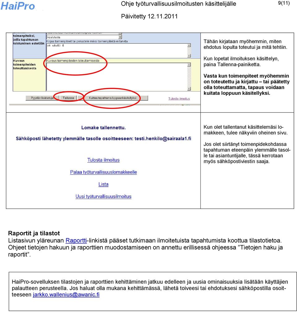 Kun olet tallentanut käsittelemäsi lomakkeen, tulee näkyviin oheinen sivu.
