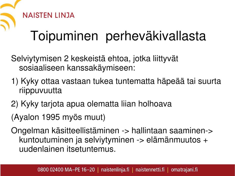 Kyky tarjota apua olematta liian holhoava (Ayalon 1995 myös muut) Ongelman