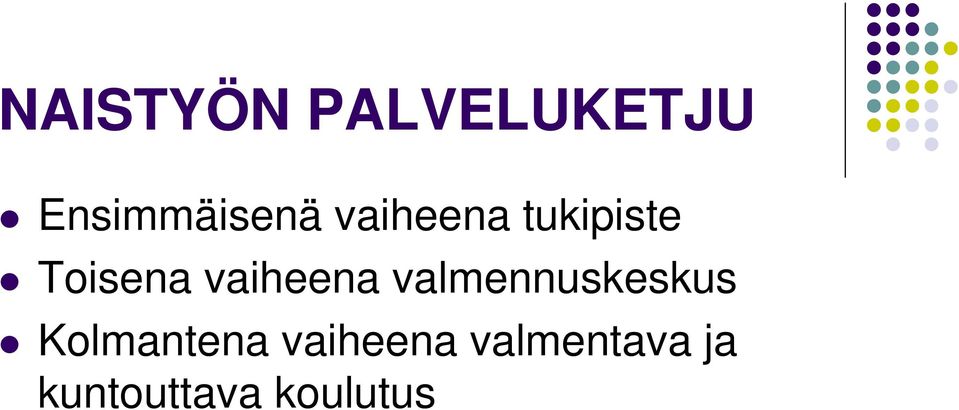 valmennuskeskus Kolmantena vaiheena