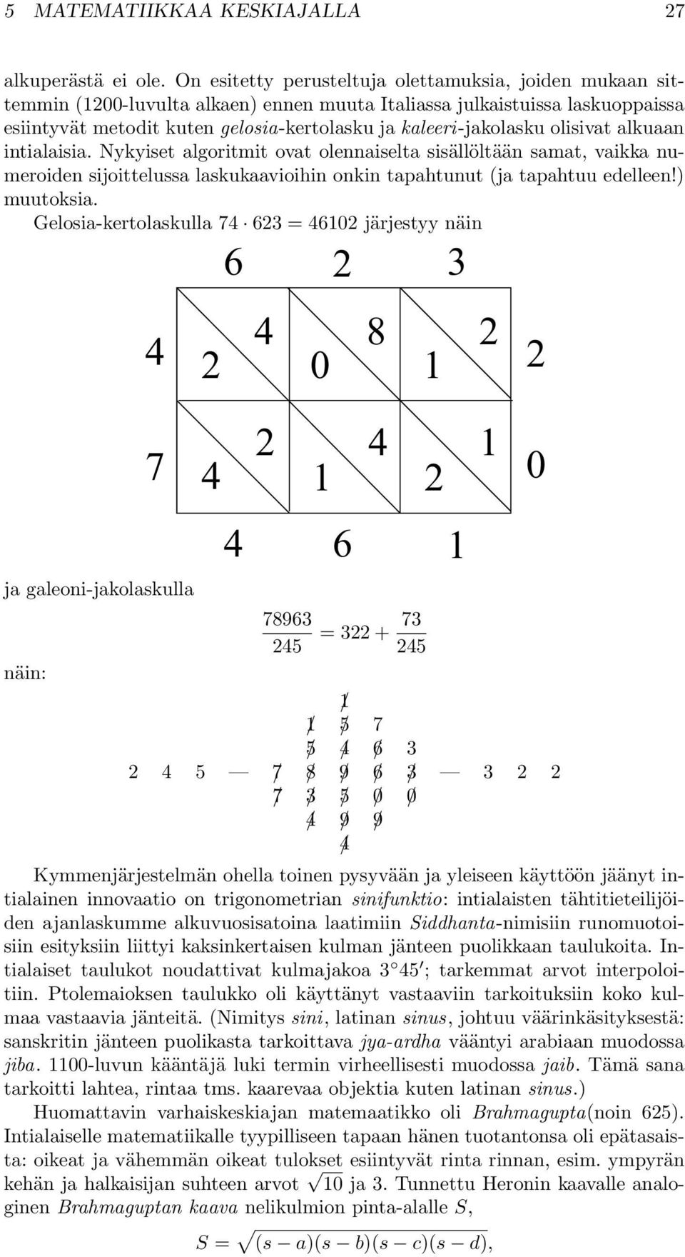tapahtunut (ja tapahtuu edelleen!