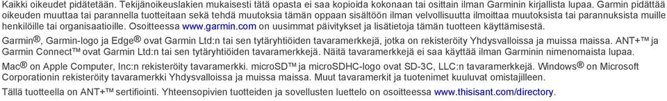 organisaatioille. Osoitteessa www.garmin.com on uusimmat päivitykset ja lisätietoja tämän tuotteen käyttämisestä.