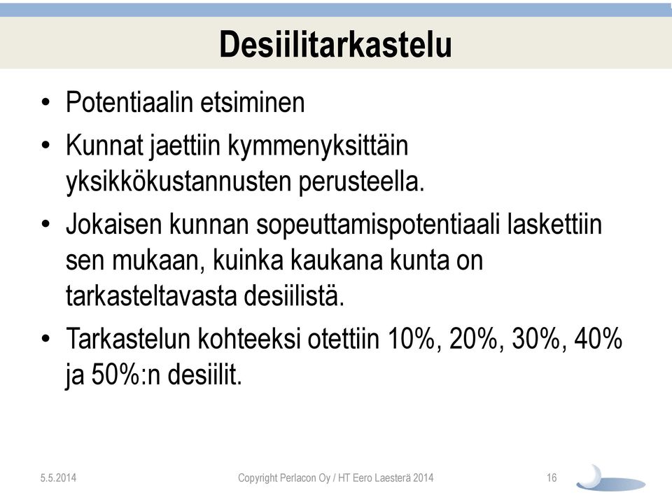 Jokaisen kunnan sopeuttamispotentiaali laskettiin sen mukaan, kuinka kaukana kunta on