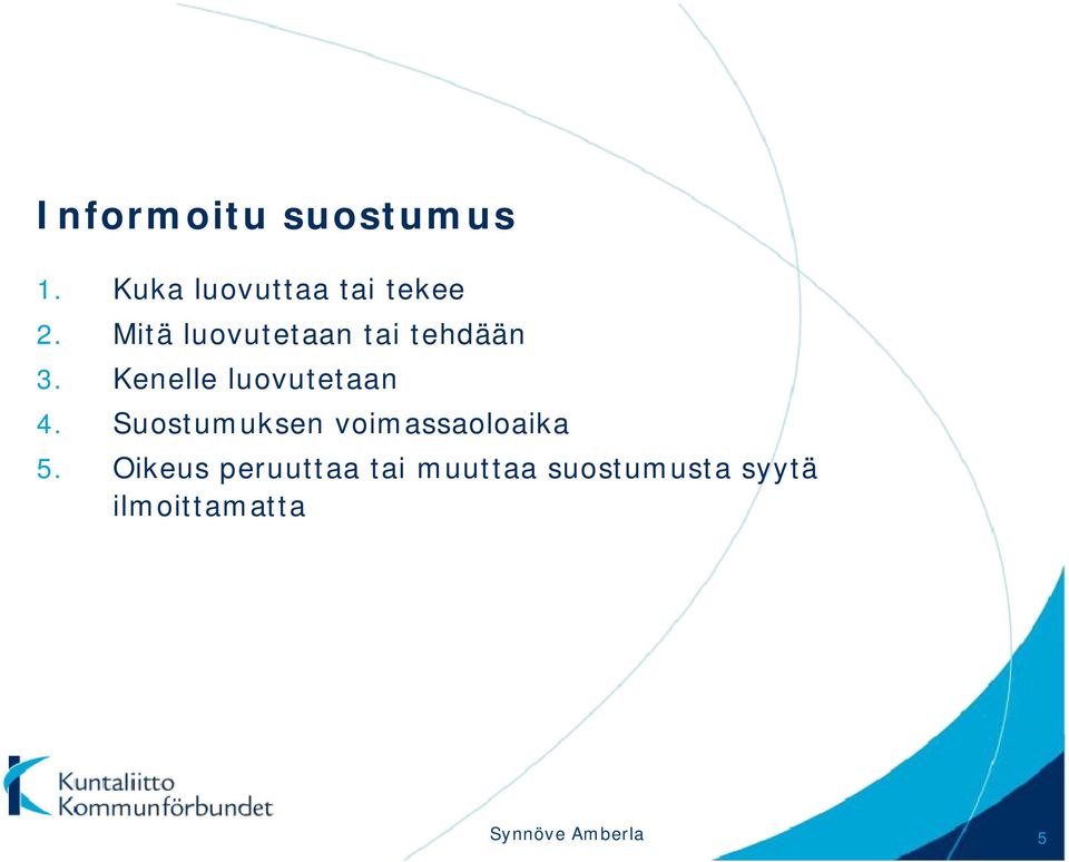 Suostumuksen voimassaoloaika 5.