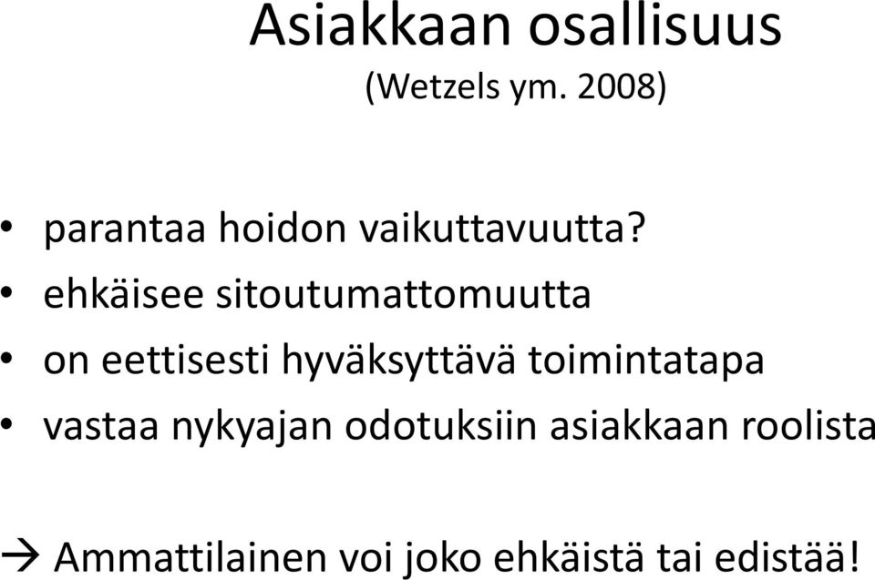 ehkäisee sitoutumattomuutta on eettisesti hyväksyttävä