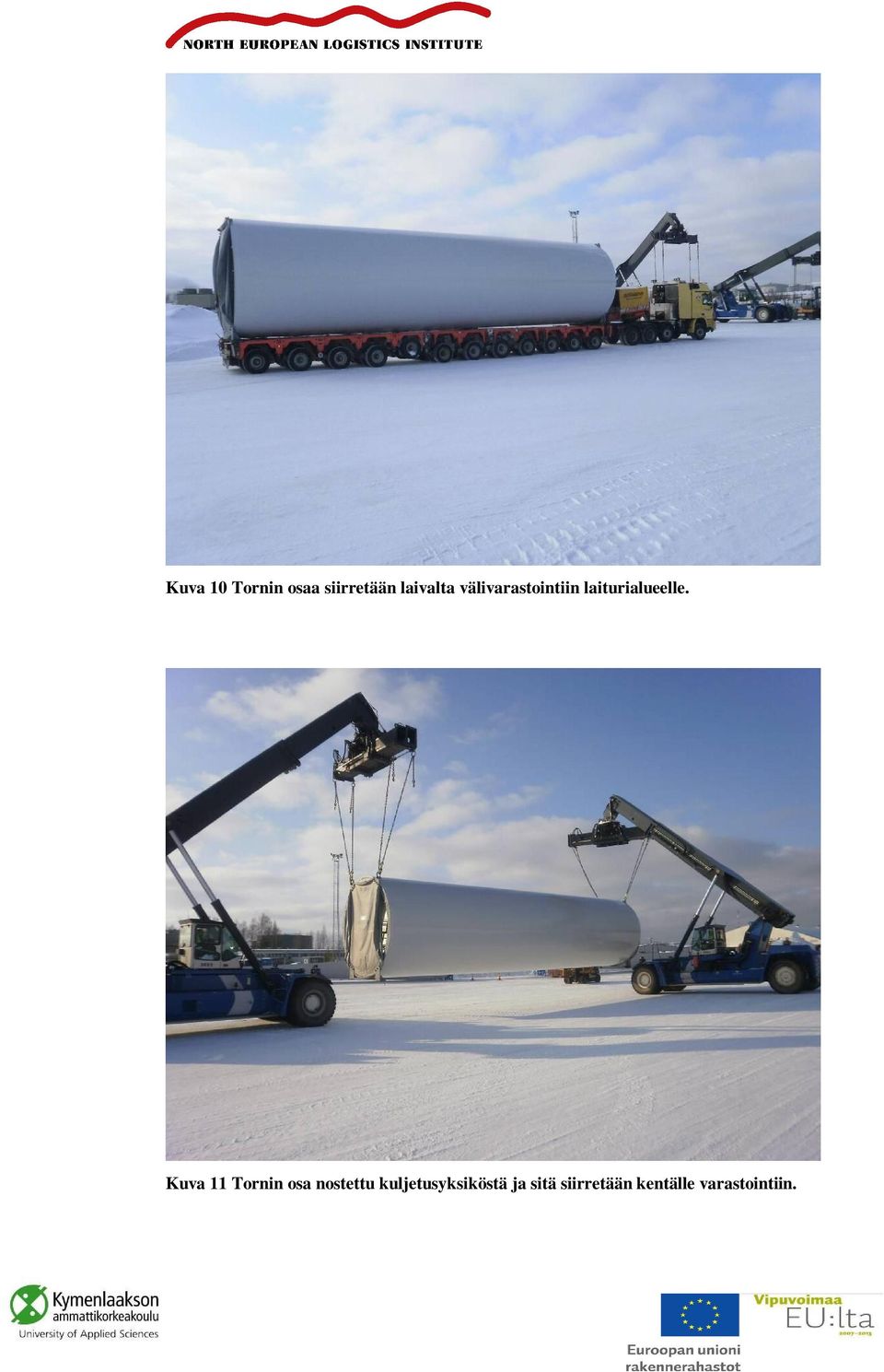 Kuva 11 Tornin osa nostettu