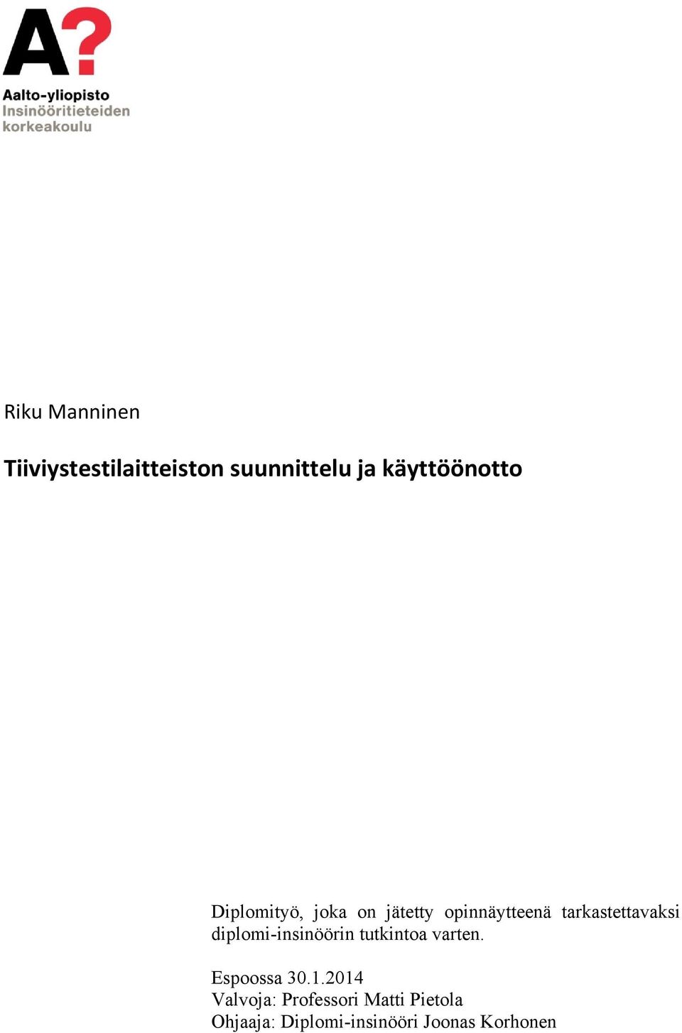 tarkastettavaksi diplomi-insinöörin tutkintoa varten.