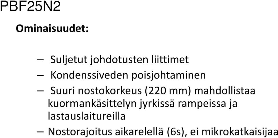 mm) mahdollistaa kuormankäsittelyn jyrkissä rampeissa ja