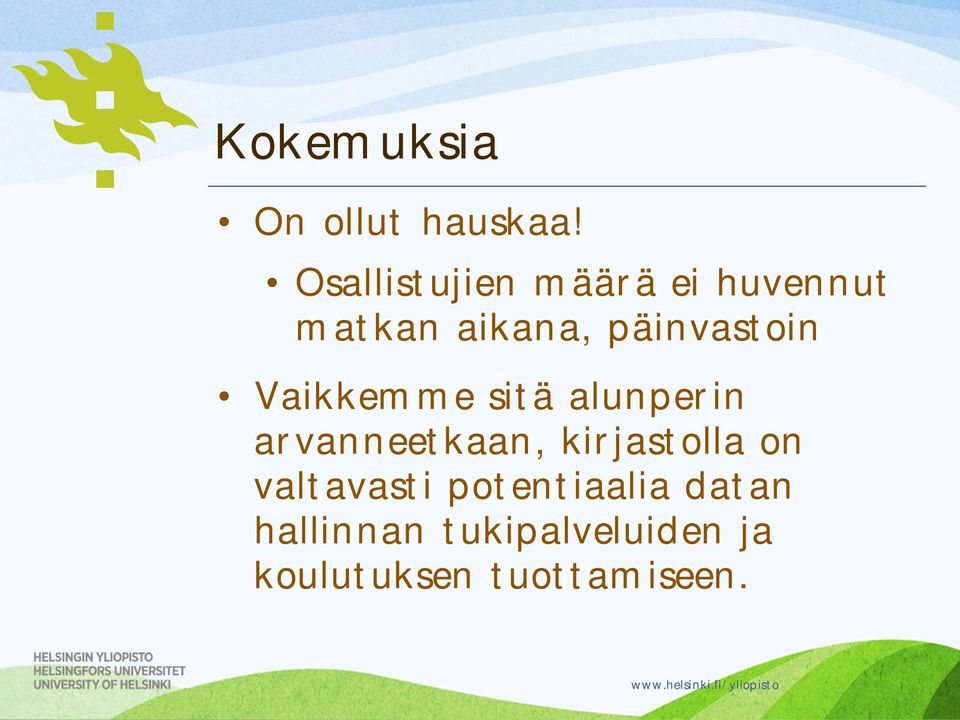 päinvastoin Vaikkemme sitä alunperin arvanneetkaan,