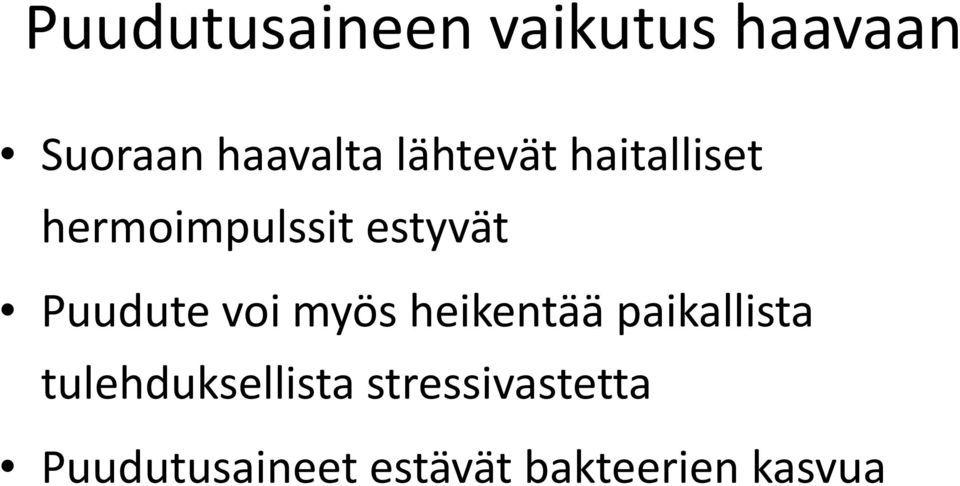 voi myös heikentää paikallista tulehduksellista