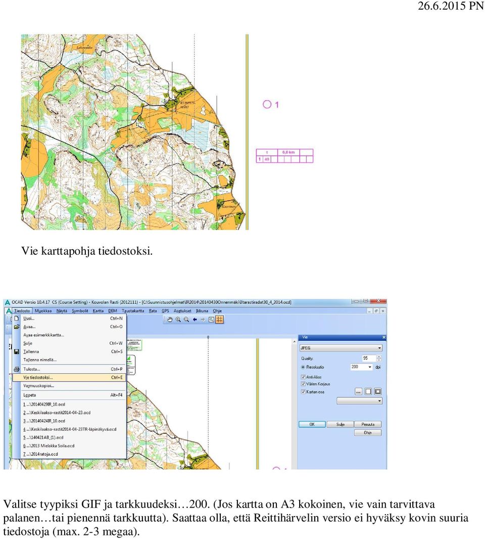 (Jos kartta on A3 kokoinen, vie vain tarvittava palanen tai