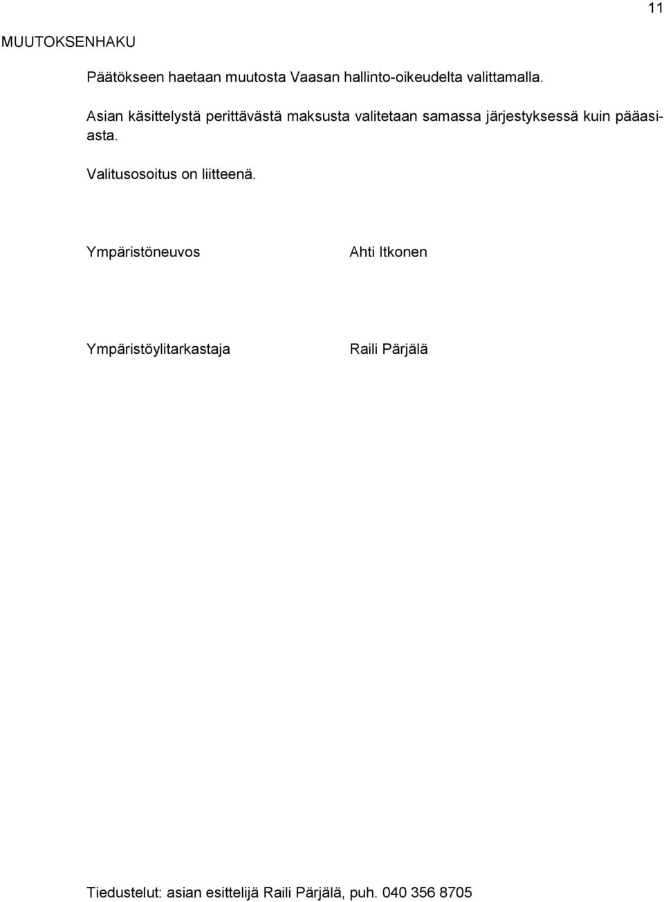 Asian käsittelystä perittävästä maksusta valitetaan samassa järjestyksessä kuin