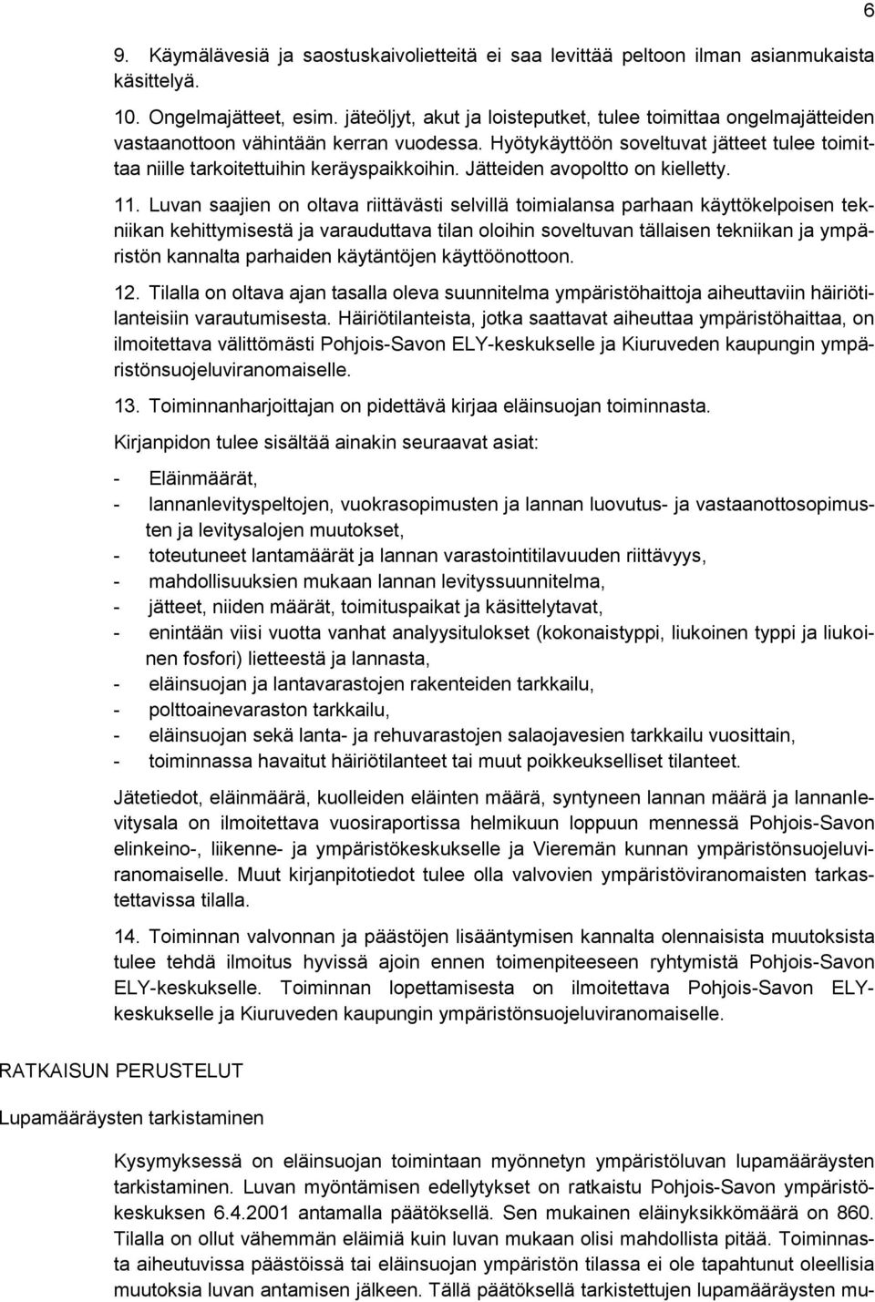 Jätteiden avopoltto on kielletty. 11.