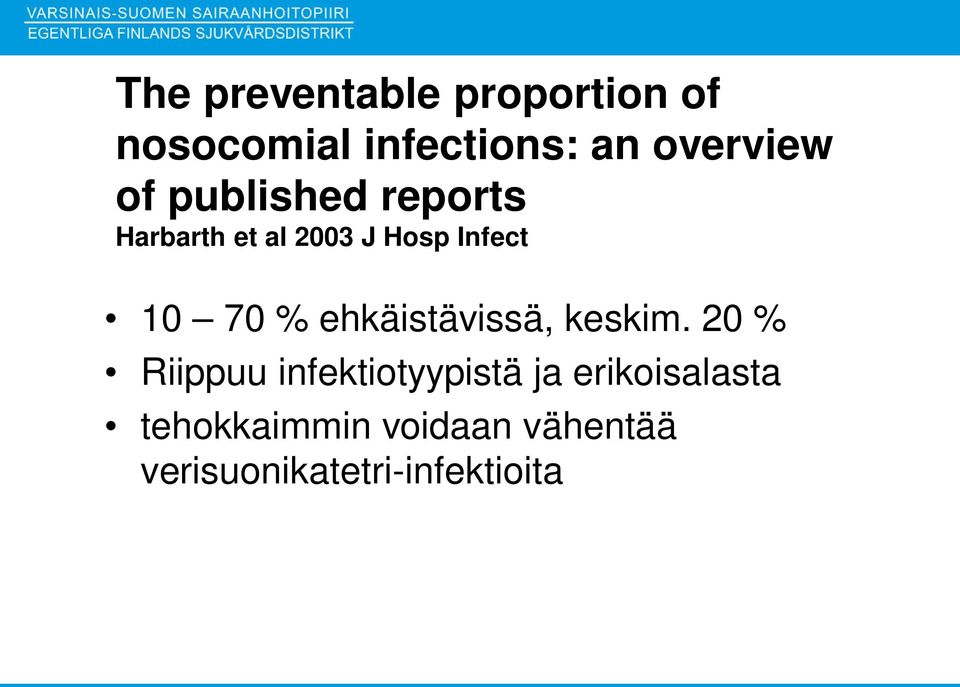 10 70 % ehkäistävissä, keskim.