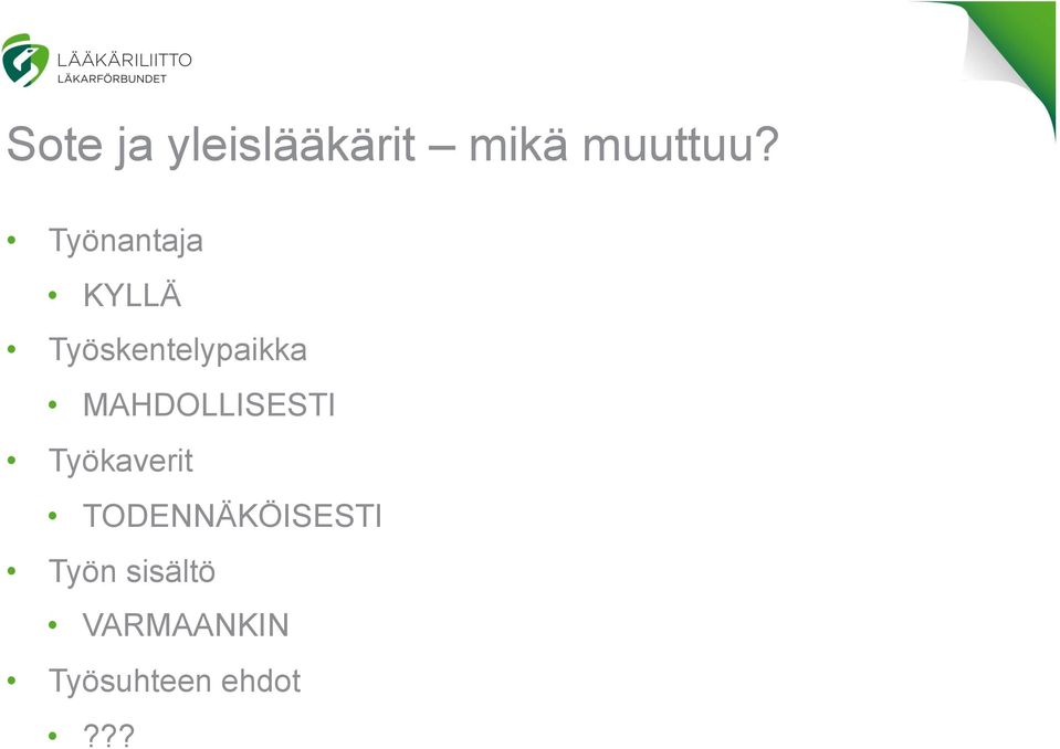 MAHDOLLISESTI Työkaverit