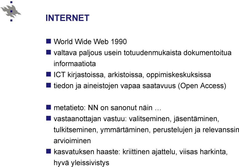 metatieto: NN on sanonut näin n vastaanottajan vastuu: valitseminen, jäsentäminen, tulkitseminen,