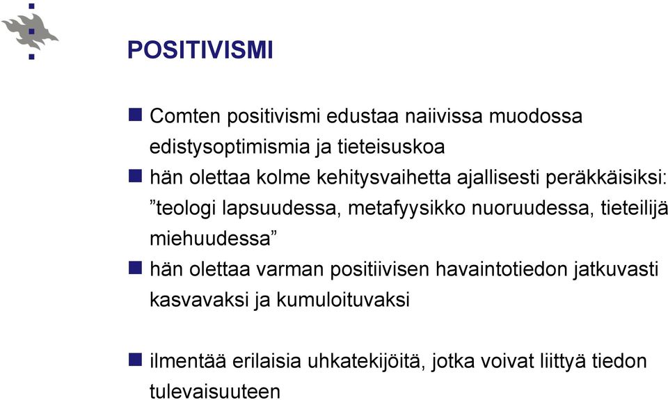 nuoruudessa, tieteilijä miehuudessa n hän olettaa varman positiivisen havaintotiedon jatkuvasti