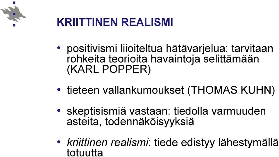 vallankumoukset (THOMAS KUHN) skeptisismiä vastaan: tiedolla varmuuden