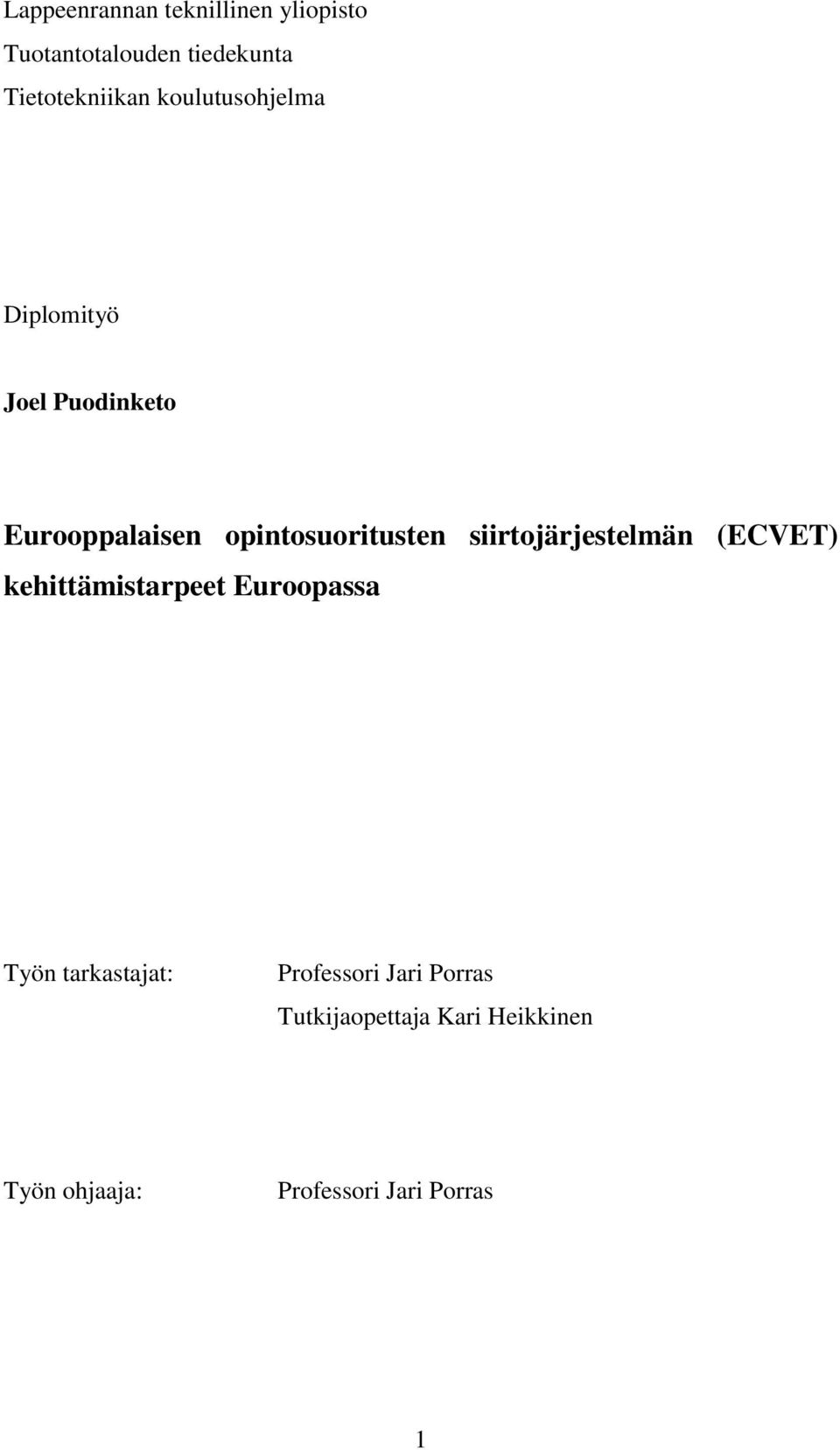 siirtojärjestelmän (ECVET) kehittämistarpeet Euroopassa Työn tarkastajat: