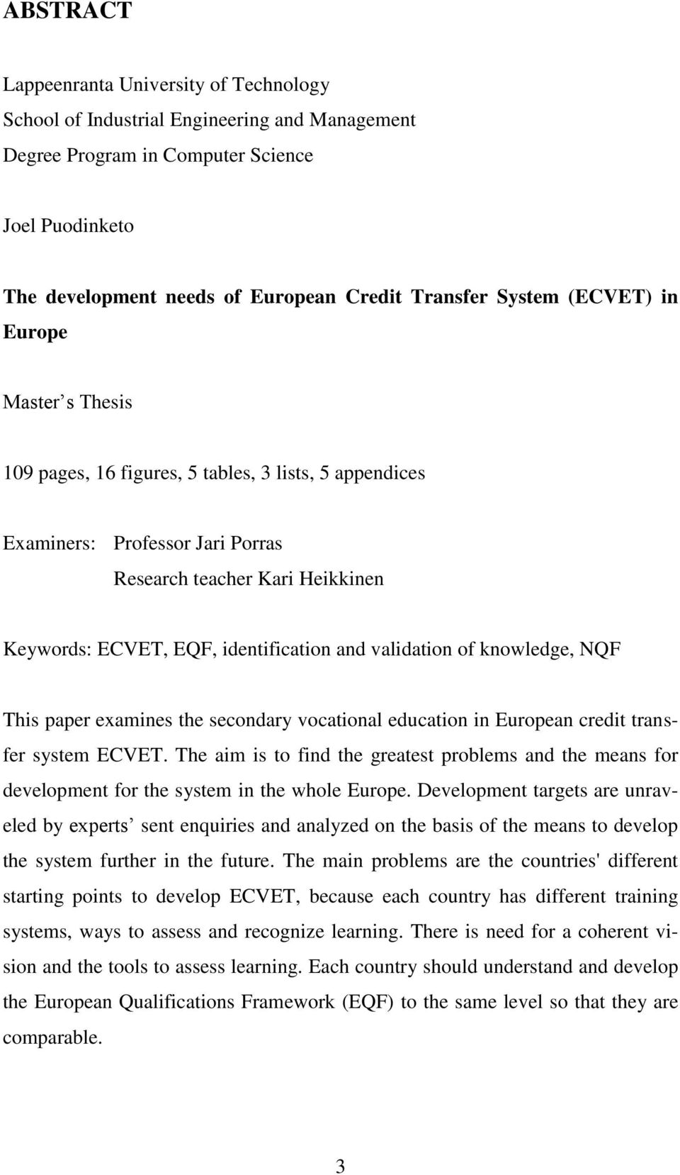 and validation of knowledge, NQF This paper examines the secondary vocational education in European credit transfer system ECVET.