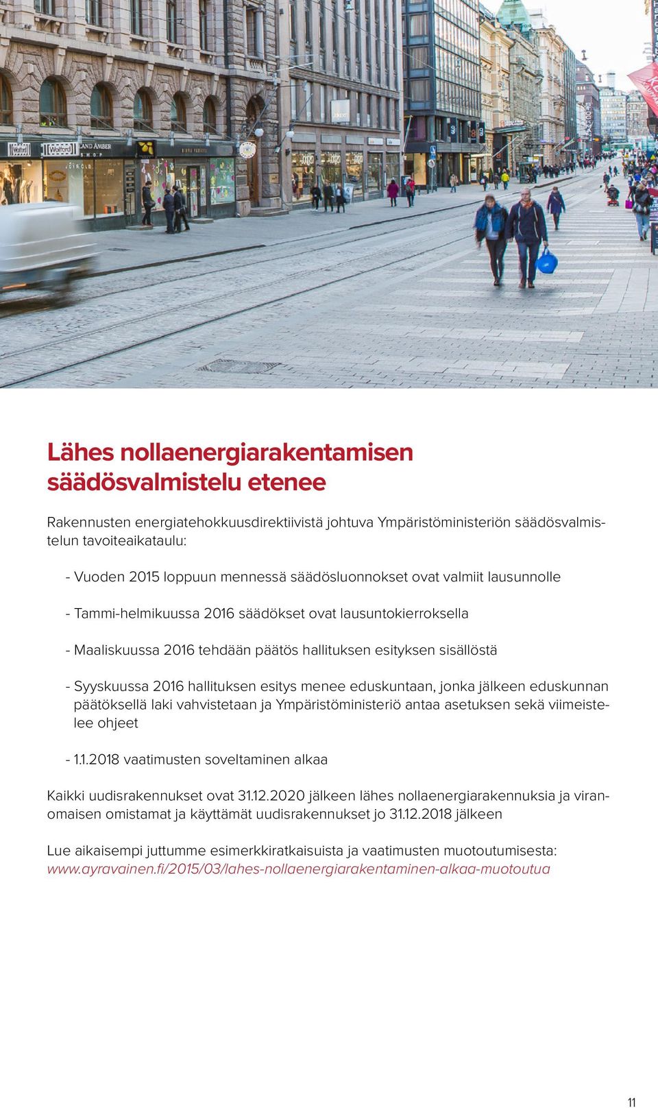 hallituksen esitys menee eduskuntaan, jonka jälkeen eduskunnan päätöksellä laki vahvistetaan ja Ympäristöministeriö antaa asetuksen sekä viimeistelee ohjeet - 1.