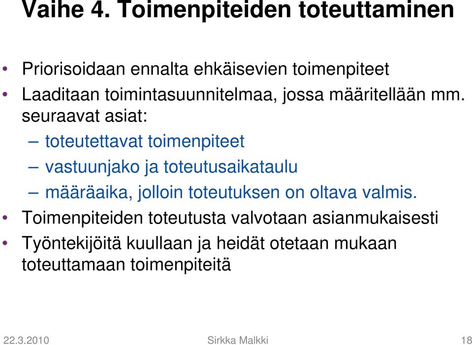 toimintasuunnitelmaa, jossa määritellään mm.