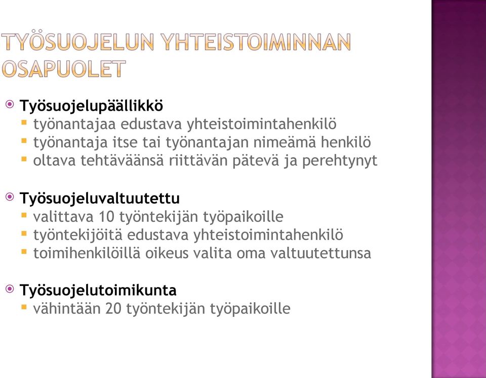 Työsuojeluvaltuutettu valittava 10 työntekijän työpaikoille työntekijöitä edustava