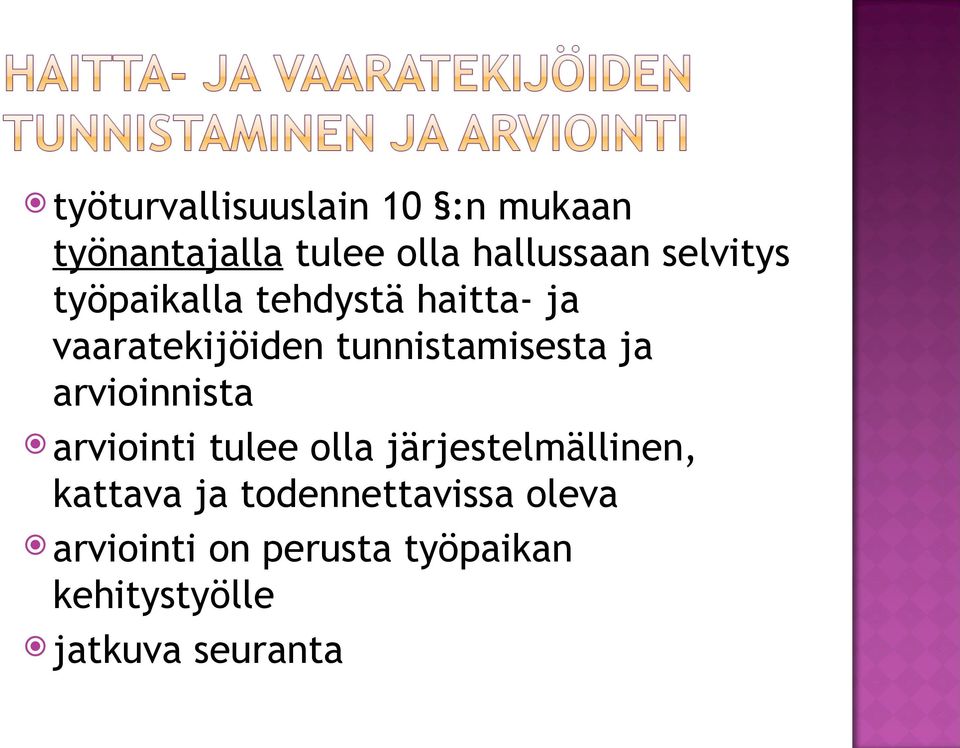 ja arvioinnista arviointi tulee olla järjestelmällinen, kattava ja
