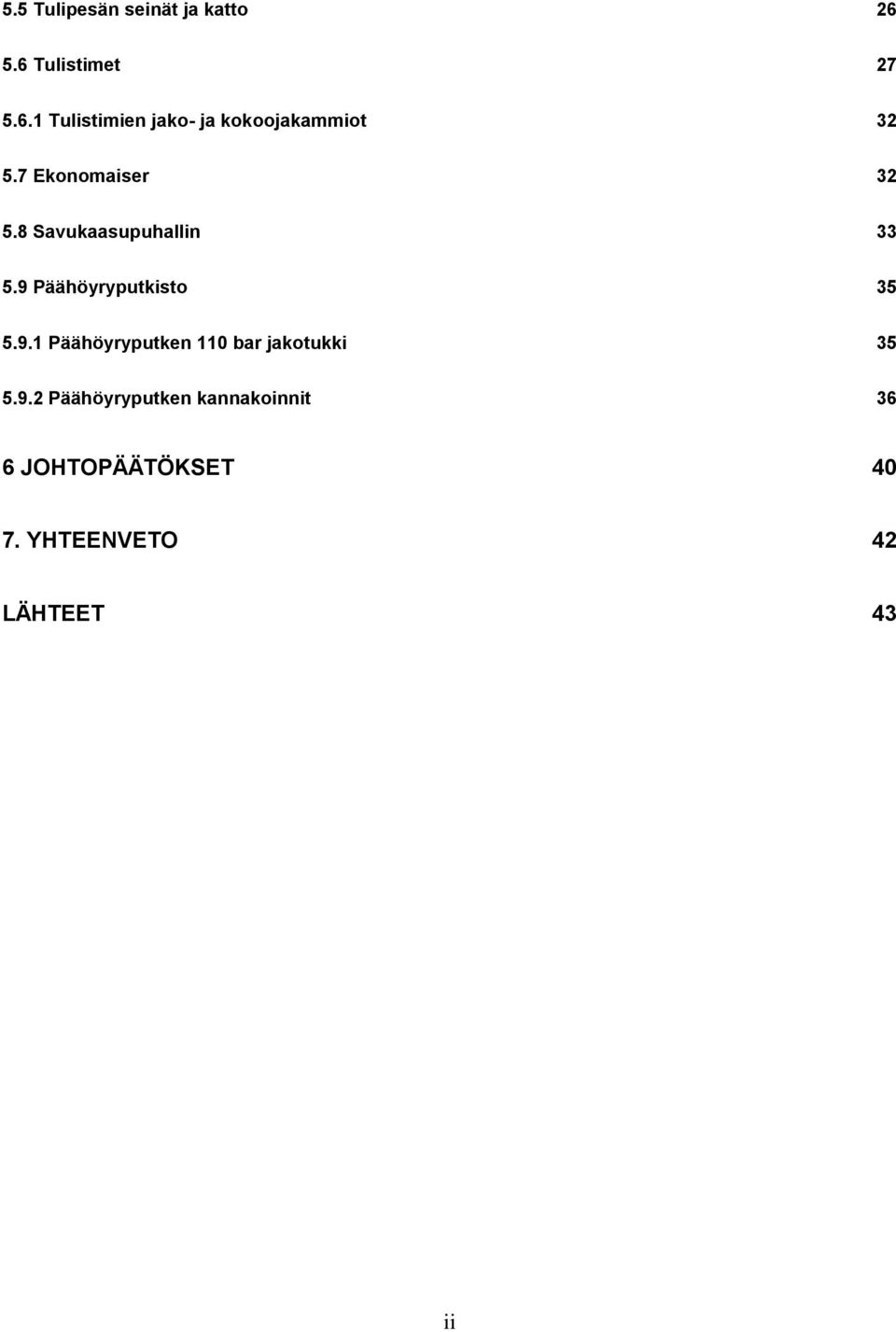 7 Ekonomaiser 32 5.8 Savukaasupuhallin 33 5.9 