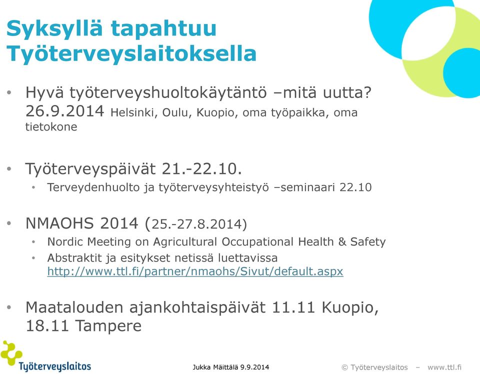 Terveydenhuolto ja työterveysyhteistyö seminaari 22.10 NMAOHS 2014 (25.-27.8.