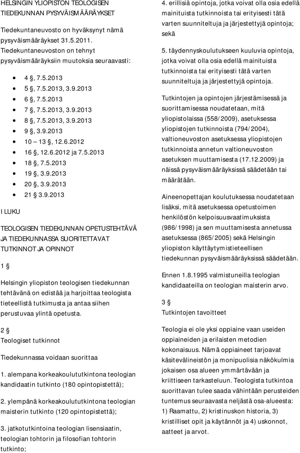 6.2012 ja 7.5.2013 18, 7.5.2013 19,