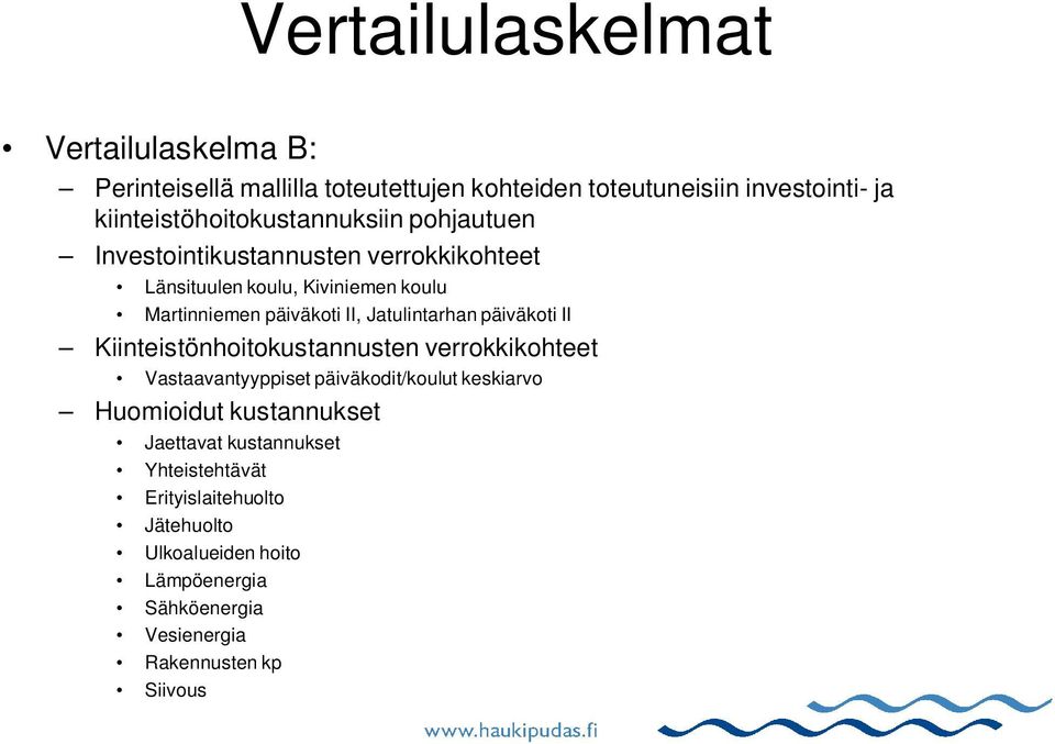 päiväkoti II, Jatulintarhan päiväkoti II Kiinteistönhoitokustannusten verrokkikohteet Vastaavantyyppiset päiväkodit/koulut keskiarvo