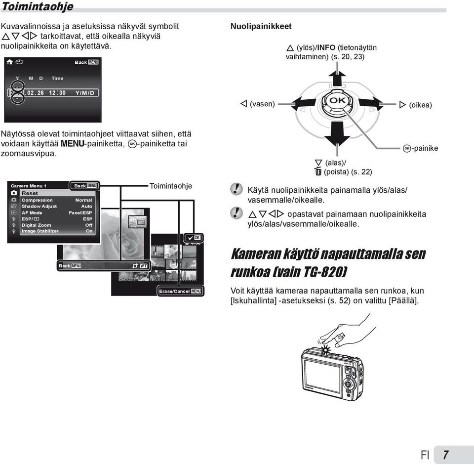 G (alas)/ D (poista) (s. 22) A-painike Camera Menu 1 Reset Compression Shadow Adjust AF Mode ESP/ Digital Zoom Image Stabilizer Back Back Normal Auto Face/iESP ESP Off On Sel.