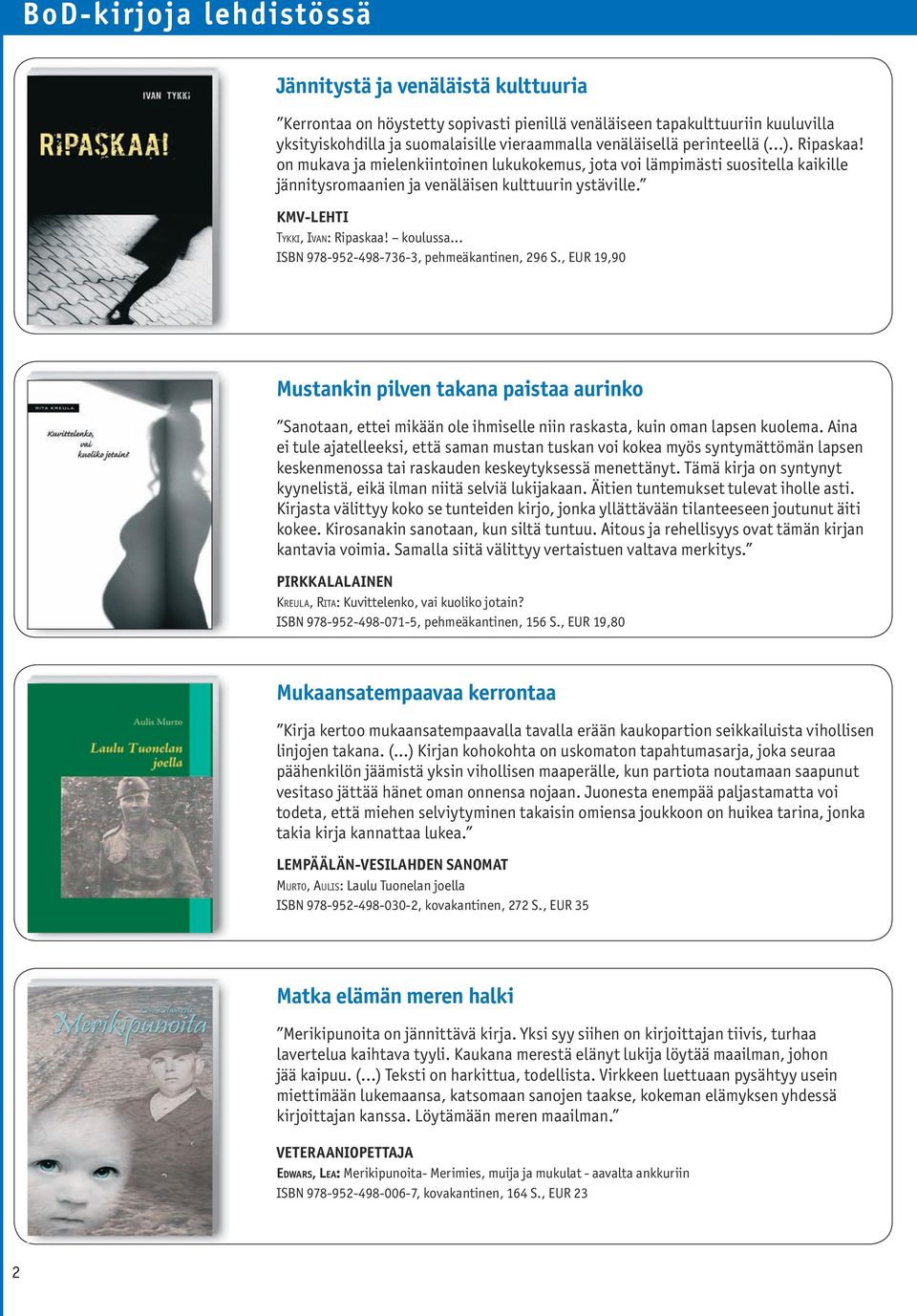 KMV-lehti Ty k k i, Iva n: Ripaskaa! koulussa... ISBN 978-952-498-736-3, pehmeäkantinen, 296 S.