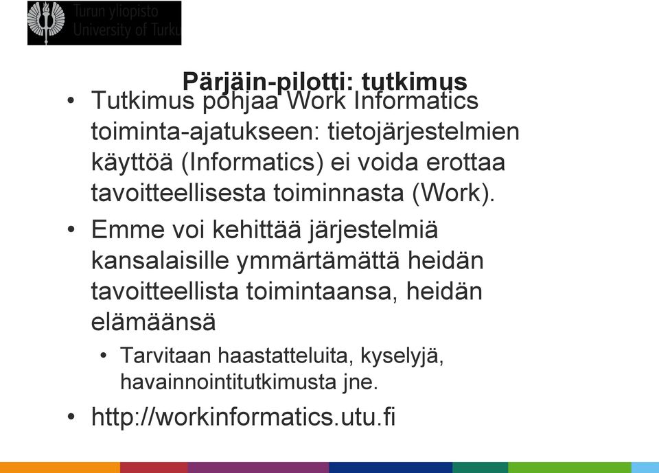 Emme voi kehittää järjestelmiä kansalaisille ymmärtämättä heidän tavoitteellista toimintaansa,