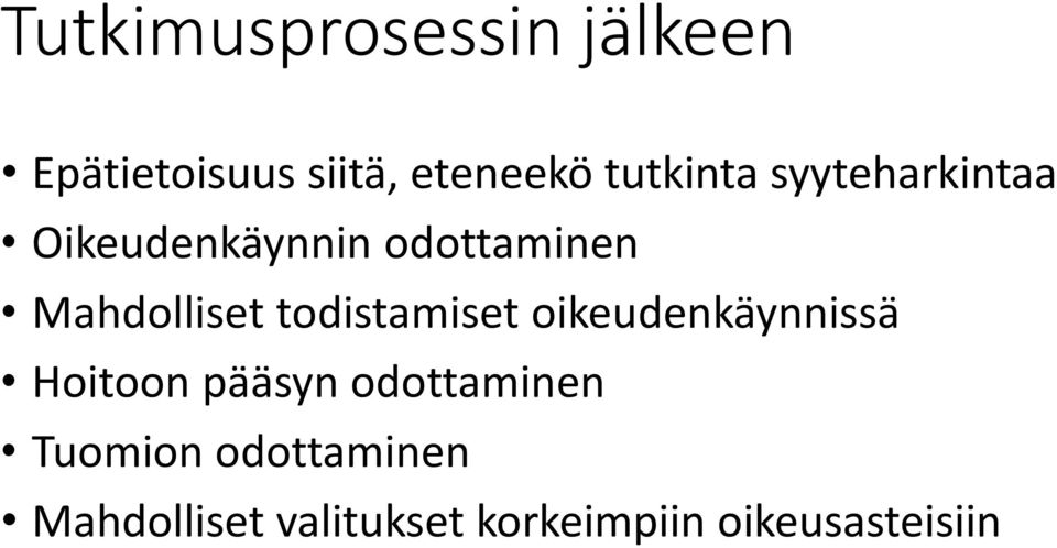 Mahdolliset todistamiset oikeudenkäynnissä Hoitoon pääsyn