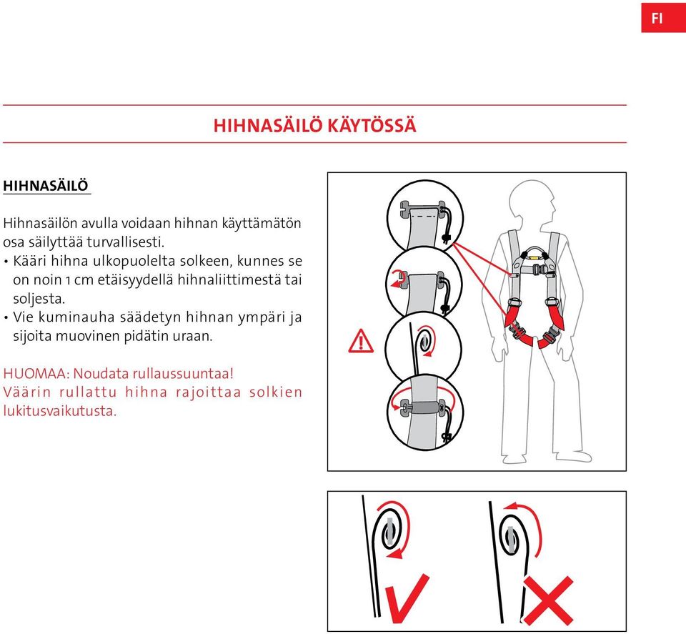 Kääri hihna ulkopuolelta solkeen, kunnes se on noin 1 cm etäisyydellä hihnaliittimestä tai