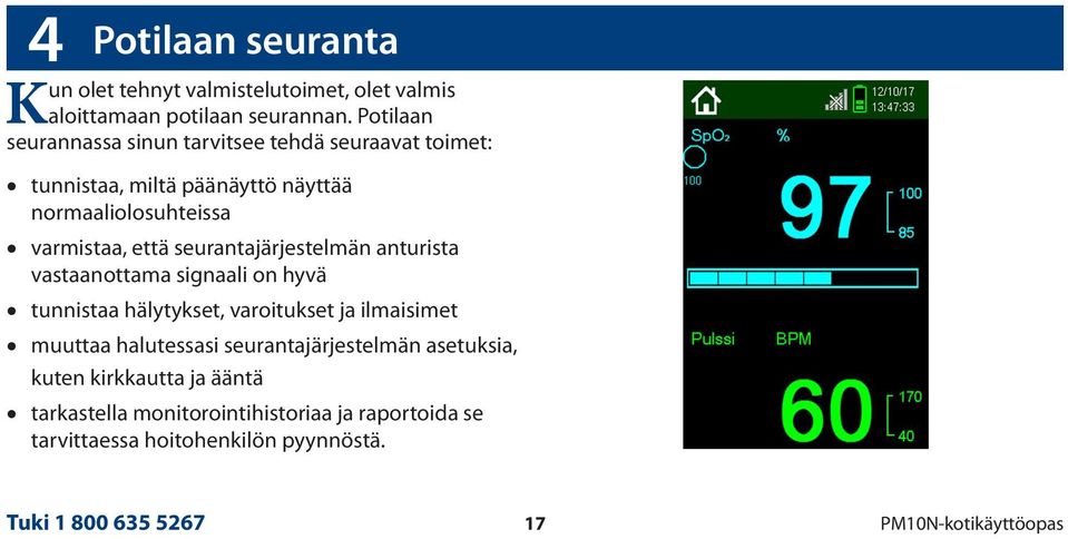 seurantajärjestelmän anturista vastaanottama signaali on hyvä tunnistaa hälytykset, varoitukset ja ilmaisimet muuttaa halutessasi