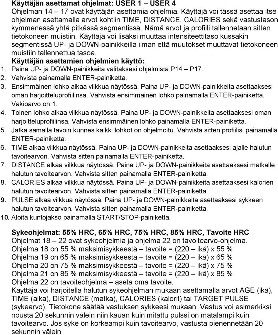 Nämä arvot ja profiili tallennetaan sitten tietokoneen muistiin.