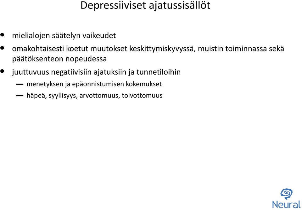 keskittymiskyvyssä, muistin toiminnassa sekä päätöksenteon nopeudessa