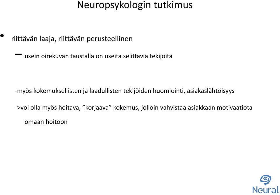 ja laadullisten tekijöiden huomiointi, asiakaslähtöisyys ->voi olla myös