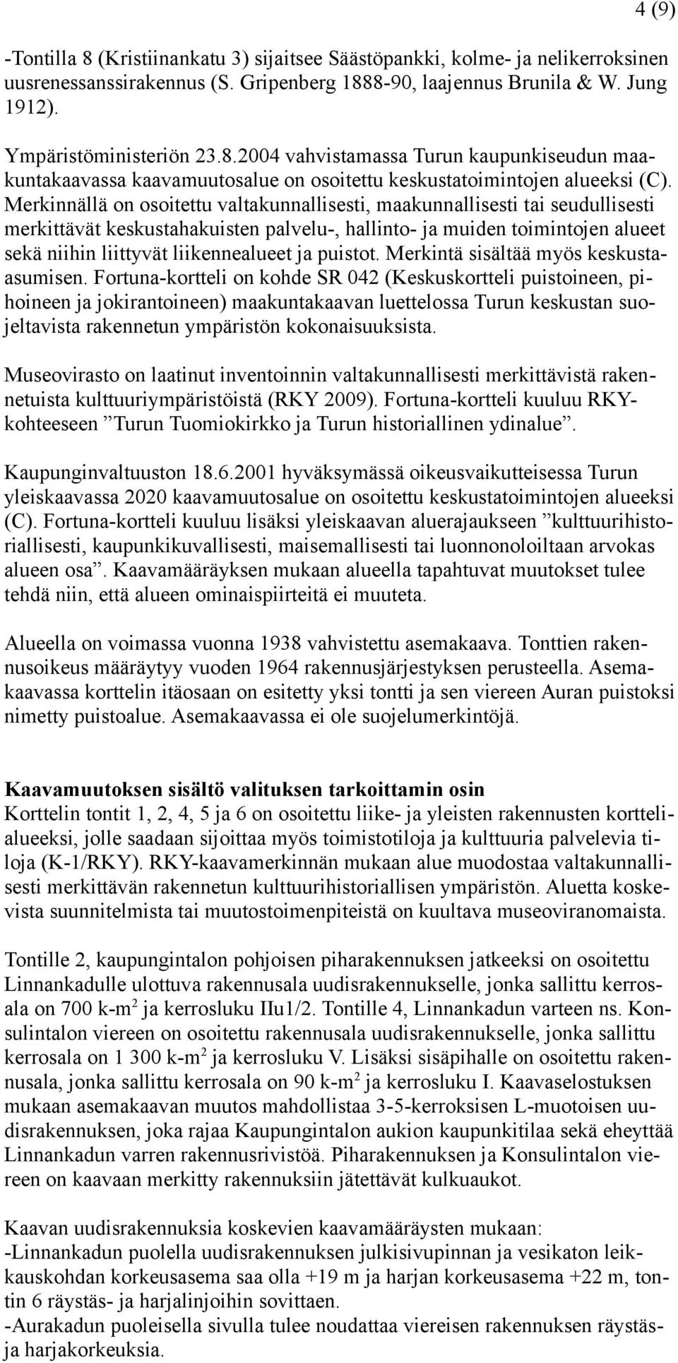 puistot. Merkintä sisältää myös keskustaasumisen.