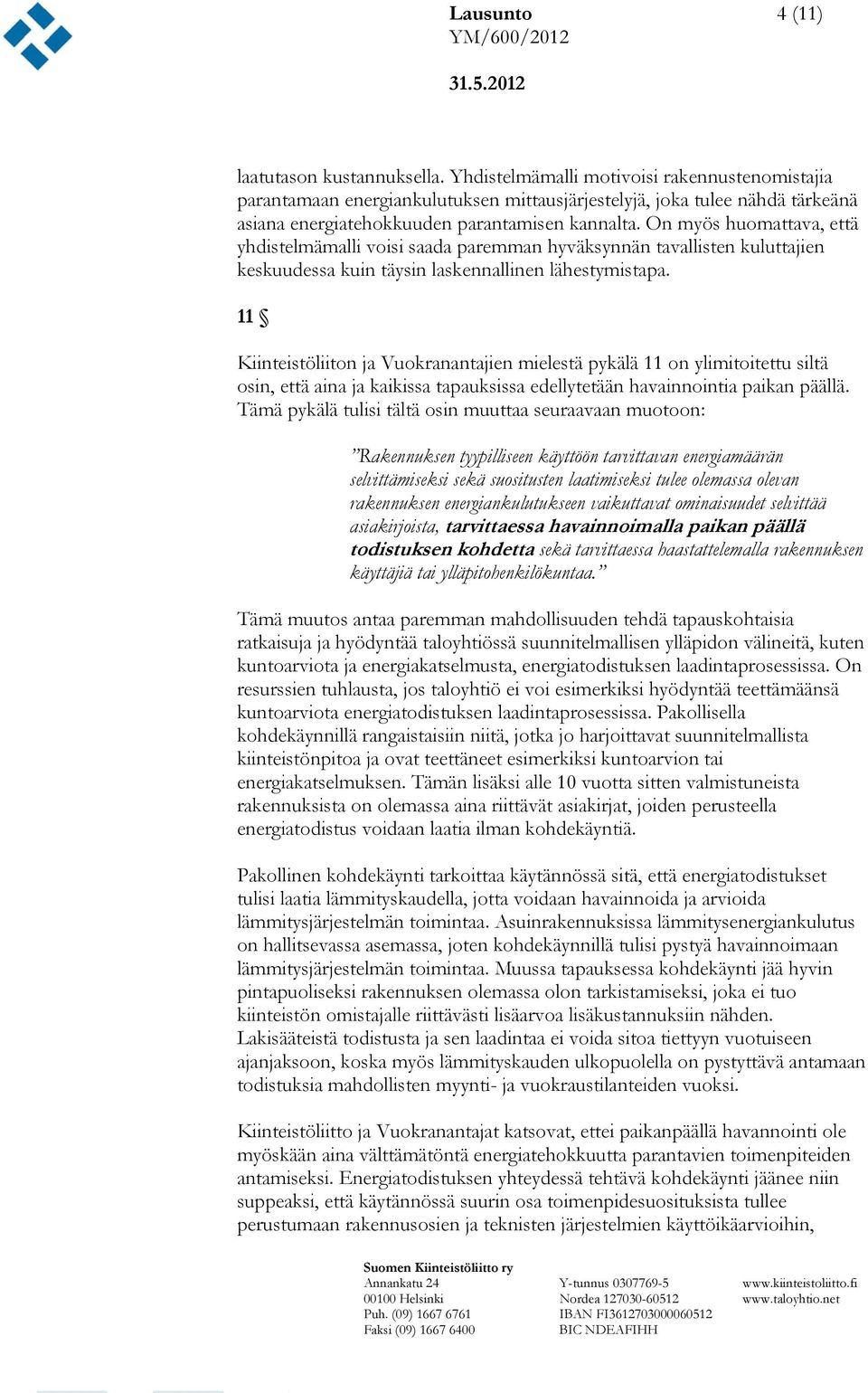 On myös huomattava, että yhdistelmämalli voisi saada paremman hyväksynnän tavallisten kuluttajien keskuudessa kuin täysin laskennallinen lähestymistapa.