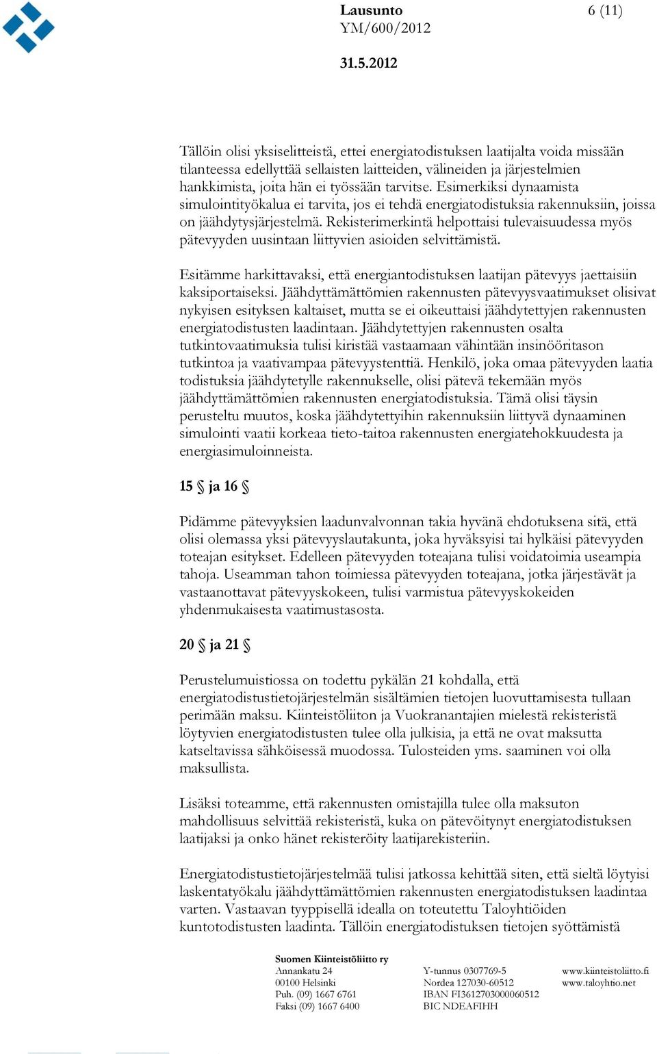 Rekisterimerkintä helpottaisi tulevaisuudessa myös pätevyyden uusintaan liittyvien asioiden selvittämistä.