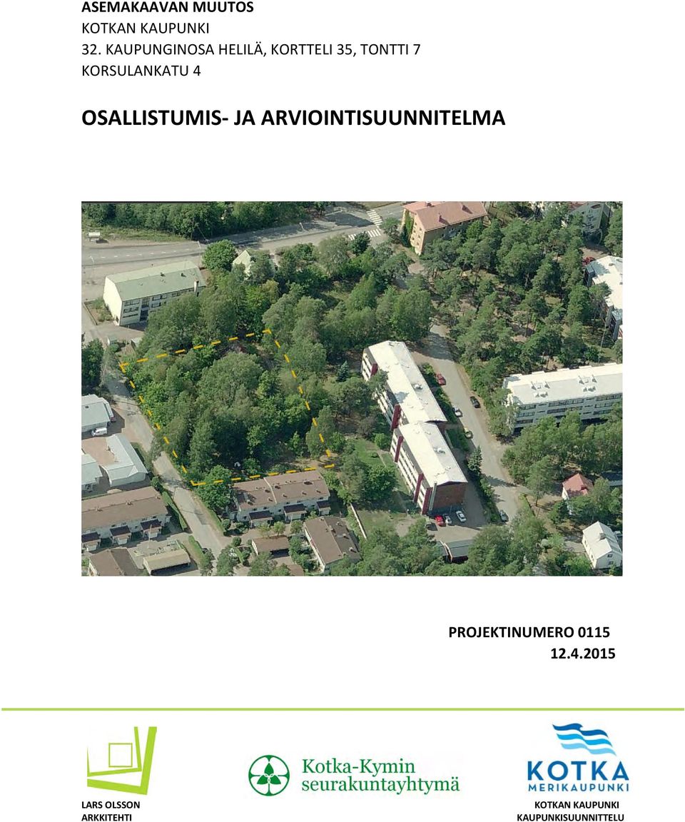 4 OSALLISTUMIS- JA ARVIOINTISUUNNITELMA PROJEKTINUMERO