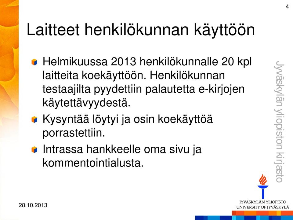 Henkilökunnan testaajilta pyydettiin palautetta e-kirjojen