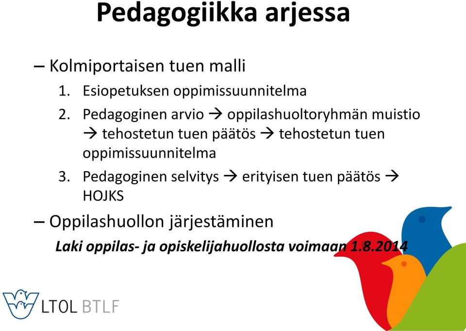 Pedagoginen arvio oppilashuoltoryhmän muistio tehostetun tuen päätös tehostetun